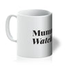 Mummy Watch! Mug