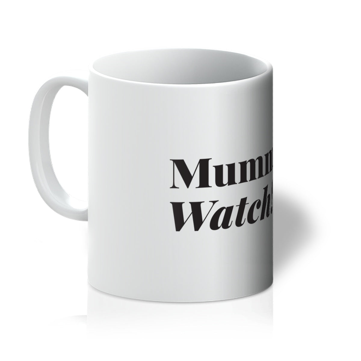 Mummy Watch! Mug